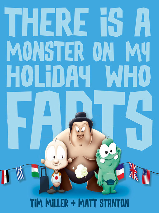 Title details for There Is a Monster On My Holiday Who Farts by Tim Miller - Available